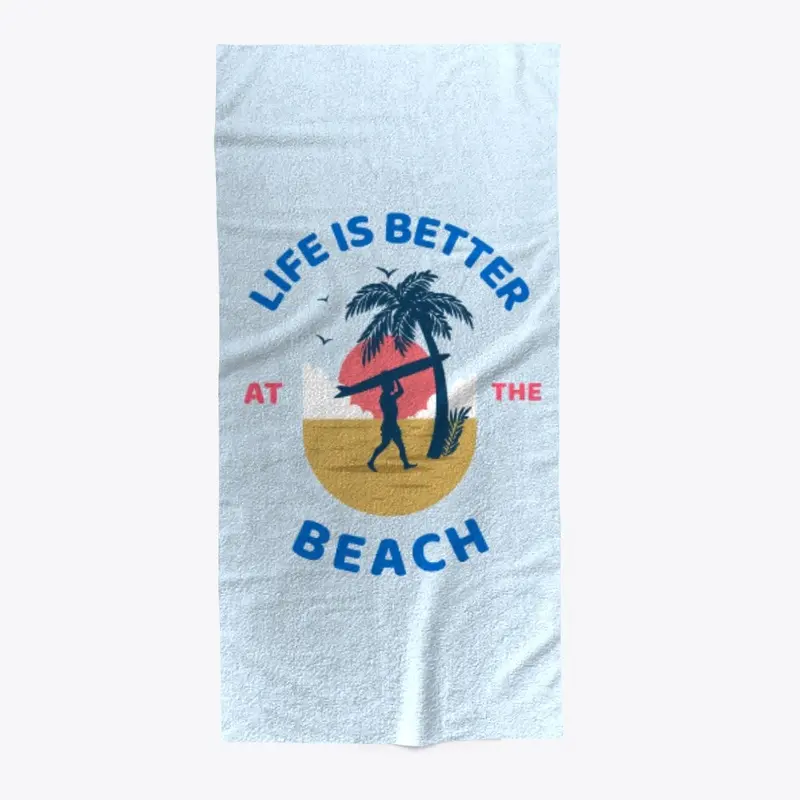 Life Is Better at the Beach Vacation