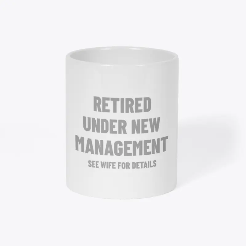 Retired Under New Management 